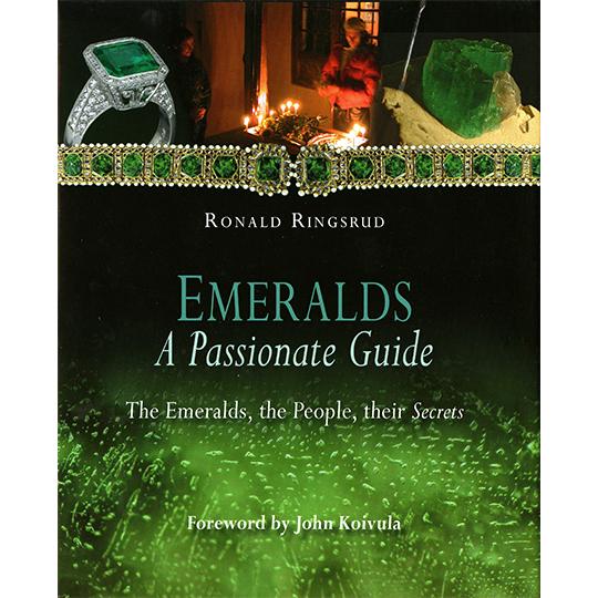 Emeralds, A Passionate Guide: The Emeralds, the People, their Secrets